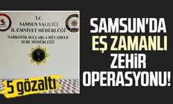 Samsun'da eş zamanlı zehir operasyonu! 5 gözaltı