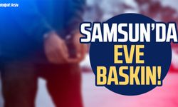 Samsun Tekkeköy'de eve baskın! Yakalandı