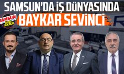 Samsun'da iş dünyasında BAYKAR sevinci