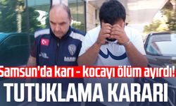 Samsun'da Türkan Karasu'nun hayatını kaybettiği olayda tutuklama kararı