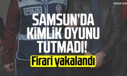 Samsun’da cezaevinden firar etmişti: Yakalandı!