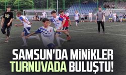 Samsun'da minikler turnuvada buluştu!