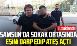 Samsun'da sokak ortasında eşini darp edip ateş açtı: Tutuklandı!