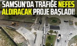 Samsun'da trafiğe nefes aldıracak proje başladı!
