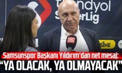 Samsunspor Başkanı Yüksel Yıldırım’dan net mesaj: “Ya olacak, ya olmayacak”