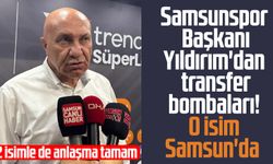 Samsunspor Başkanı Yüksel Yıldırım'dan transfer bombaları! O isim Samsun'da