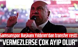 Samsunspor Başkanı Yüksel Yıldırım'dan transfer resti: "Vermezlerse çok ayıp olur"