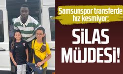 Samsunspor transferde hız kesmiyor! Silas müjdesi