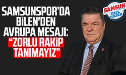 Samsunspor’da Veysel Bilen'den Avrupa mesajı: “Zorlu rakip tanımayız”