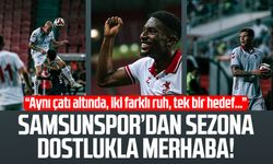 Samsunspor’dan sezona dostlukla merhaba!