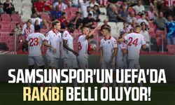 Samsunspor'un UEFA'da rakibi belli oluyor!
