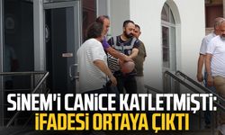 Sinem'i canice katletmişti: İfadesi ortaya çıktı