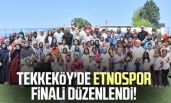 Tekkeköy'de Etnospor finali düzenlendi!