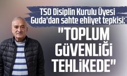 TSO Disiplin Kurulu Üyesi Hasan Guda'dan sahte ehliyet tepkisi!