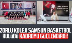 Zorlu Koleji Samsun Basketbol Kulübü kadroyu güçlendirdi!