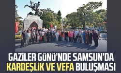 Gaziler Günü’nde Samsun’da kardeşlik ve vefa buluşması