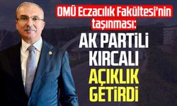 OMÜ Eczacılık Fakültesi'nin taşınması: AK Partili Orhan Kırcalı açıklık getirdi