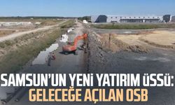 Samsun’un yeni yatırım üssü: Geleceğe açılan OSB