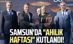 Samsun'da "Ahilik Haftası" coşkuyla kutlandı!