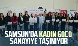 Samsun'da kadın gücü sanayiye taşınıyor