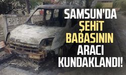 Samsun'da şehit Mesut Yılmaz'ın babasının aracı kundaklandı!