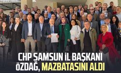 CHP Samsun İl Başkanı Mehmet Özdağ, mazbatasını aldı