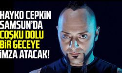 Hayko Cepkin Samsun’da coşku dolu bir geceye imza atacak!