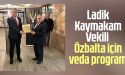 Ladik Kaymakam Vekili Muhammet Özbalta için veda programı