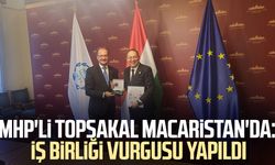 MHP'li İlyas Topsakal Macaristan'da: İş birliği vurgusu yapıldı