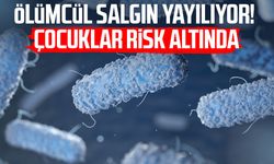 Ölümcül salgın yayılıyor! Çocuklar risk altında