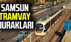 Samsun tramvay durakları ve çalışma saatleri