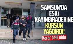 Samsun'da eski kayınbiraderine kurşun yağdırdı! Karar belli oldu