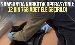 Samsun'da narkotik operasyonu: 12 bin 768 adet ele geçirildi