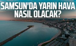 Samsun'da yarın hava nasıl olacak? 10 Kasım Pazartesi