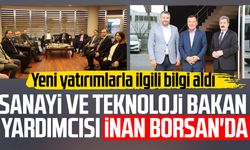 Sanayi ve Teknoloji Bakan Yardımcısı Oruç Baba İnan Borsan'da
