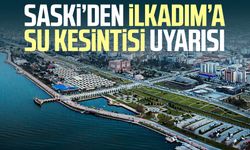 SASKİ'den İlkadım'a flaş su kesintisi uyarısı!