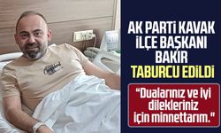 AK Parti Kavak İlçe Başkanı Onur Bakır taburcu edildi!