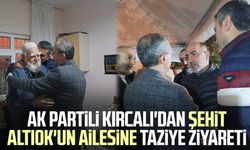AK Partili Orhan Kırcalı'dan şehit Emre Altıok'un ailesine taziye ziyareti