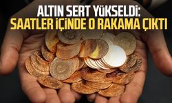 Altın sert yükseldi: Saatler içinde o rakama çıktı