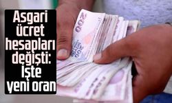 Asgari ücret hesapları değişti: İşte yeni oran