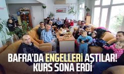 Bafra’da engelleri aştılar! Kurs sona erdi
