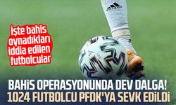 Bahis operasyonunda dev dalga! 1024 futbolcu PFDK'ya sevk edildi