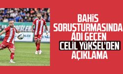 Bahis soruşturmasında adı geçen Samsunsporlu Celil Yüksel’den açıklama