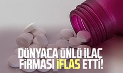 Dünyaca ünlü ilaç firması iflas etti!