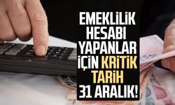 Emeklilik hesabı yapanlar için kritik tarih 31 Aralık!