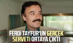 Ferdi Tayfur'un gerçek serveti ortaya çıktı
