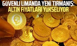 Güvenli limanda yeni tırmanış: Altın fiyatları yükseliyor