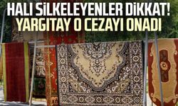 Halı silkeleyenler dikkat! Yargıtay o cezayı onadı