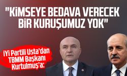 İYİ Partili Erhan Usta: "Kimseye bedava verecek bir kuruşumuz yok"