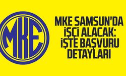 MKE Samsun'da işçi alacak: İşte başvuru detayları